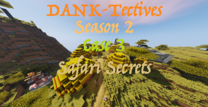 DANK-Tectives S2 C3: Safari Secrets